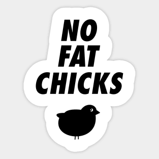 No Fat Chicks Sticker